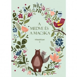 A medve és a macska - Kifestőfüzet 2. - Magyar népmese alapján