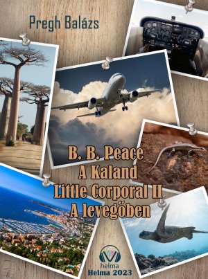 B. B. Peace A kaland Little corporal Második rész A levegőben