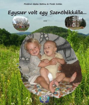 Egyszer volt egy Szentbékkálla...