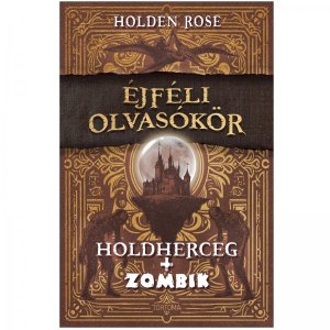 Éjféli olvasókör I. - Holdherceg + Zombik