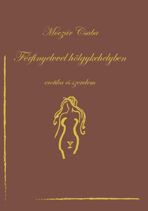 Férfinyelvvel- hölgykehelyben