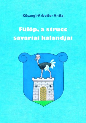 Fülöp, a strucc savariai kalandjai