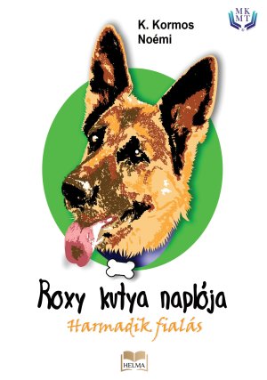 Roxy kutya naplója - harmadik fialás