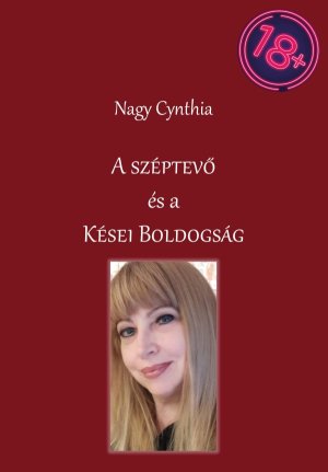 A széptevő és a kései boldogság